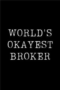 Worlds Okayest Broker