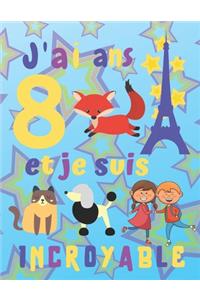 J'ai 8 ans et je suis Incroyable