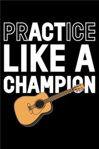 Practice Like A Champion