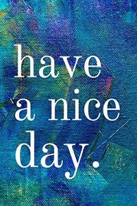 Have a nice day