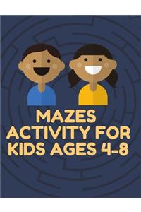 Mazes Activity for kids age 4-8: Smart Maze Books for Kids 4-6-8, with 100+ Illustration every kids loved it