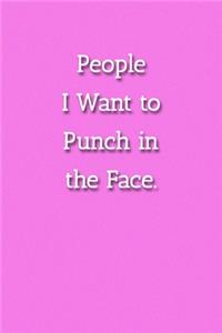 People I Want to Punch in the Face. Notebook