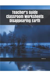 Teacher's Guide Classroom Worksheets Disappearing Earth