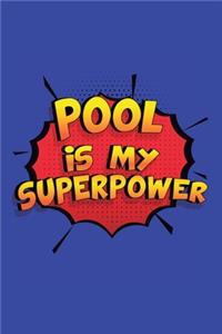 Pool Is My Superpower