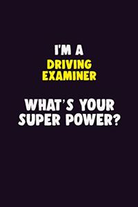 I'M A Driving Examiner, What's Your Super Power?