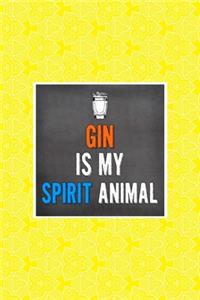Gin Is My Spirit Animal