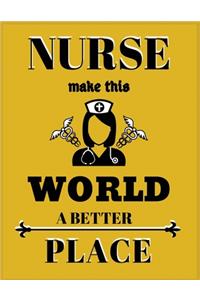 Nurse make this world a better place