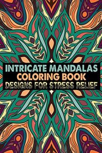 Intricate Mandalas Coloring Book Designs for Stress Relief