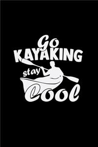 Go Kayaking Stay Cool: 6x9 KAYAKING - dotgrid - dot grid paper - notebook - notes