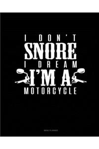 I Don't Snore I Dream I'm A Motorcycle