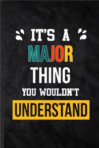 It's a Major Thing You Wouldn't Understand