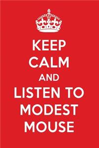 Keep Calm and Listen to Modest Mouse