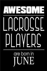 Awesome Lacrosse Players Are Born in June