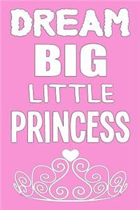 Dream Big Little Princess