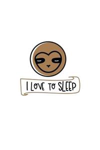 I Love to Sleep