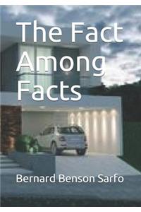 The Fact Among Facts