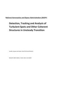 Detection, Tracking and Analysis of Turbulent Spots and Other Coherent Structures in Unsteady Transition