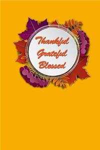 Thankful Grateful Blessed
