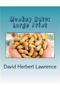 Monkey Nuts: Large Print