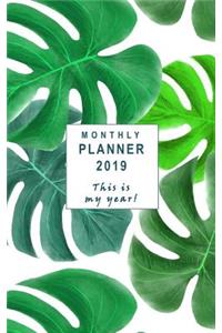 Monthly Planner 2019 - This Is My Year!