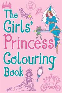 The Girls' Princess Colouring Book
