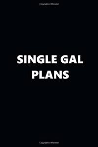 2019 Weekly Planner Funny Theme Single Gal Plans Black White 134 Pages