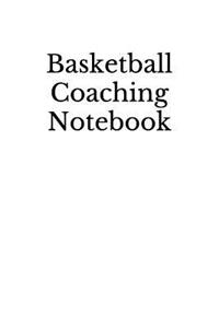 Basketball Coaching Notebook: Basketball Coach Notepad for Training Notes, Strategy, Plays Diagrams and Sketches