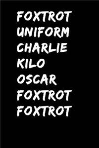 Foxtrot Uniform Charlie Kilo Oscar Foxtrot Foxtrot