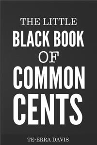 Little Black Book of Common Cents