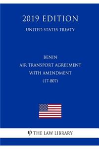 Benin - Air Transport Agreement with Amendment (17-807) (United States Treaty)