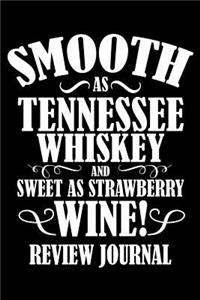 Smooth as Tennessee Whiskey and Sweet as Strawberry Wine Review Journal