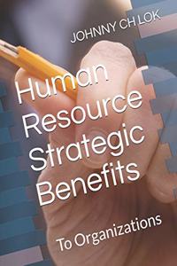 Human Resource Strategic Benefits