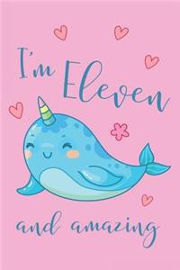 I'm Eleven and Amazing Narwhal Notebook