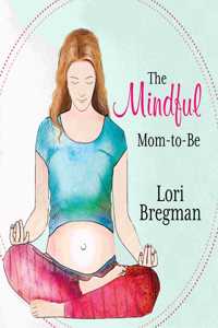 The Mindful Mom-To-Be
