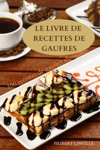 LE LIVRE DE RECETTES  DE GAUFRES