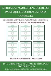 Fichas imprimibles para preescolar (Dibuja las manecillas del reloj para que muestren la hora correcta)