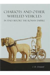 Chariots and Other Wheeled Vehicles in Italy Before the Roman Empire