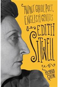 Edith Sitwell: Avant Garde Poet, English Genius