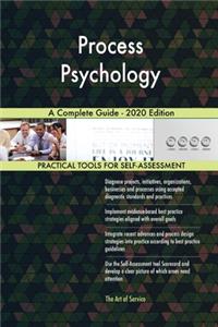 Process Psychology A Complete Guide - 2020 Edition