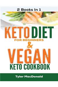 Keto Diet For Beginners AND Vegan Keto Cookbook