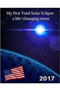 My first Total Solar Eclipse:a life-changing event: To note, To draw, and To sketch Blank book