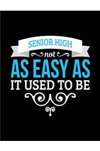 Senior High Not As Easy As It Used To Be
