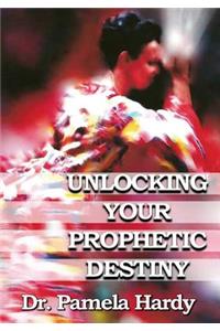 Unlocking Your Prophetic Destiny