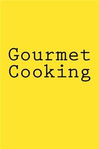 Gourmet Cooking