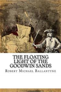 The Floating Light of the Goodwin Sands