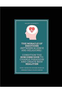 The Miracle of Emotions (Between Science and Religions)