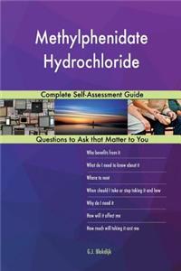 Methylphenidate Hydrochloride; Complete Self-Assessment Guide