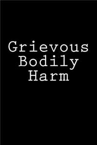 Grievous Bodily Harm