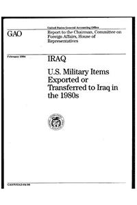 Iraq: U.S. Military Items Exported or Transferred to Iraq in the 1980s