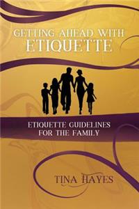 Getting Ahead With Etiquette, Family Edition